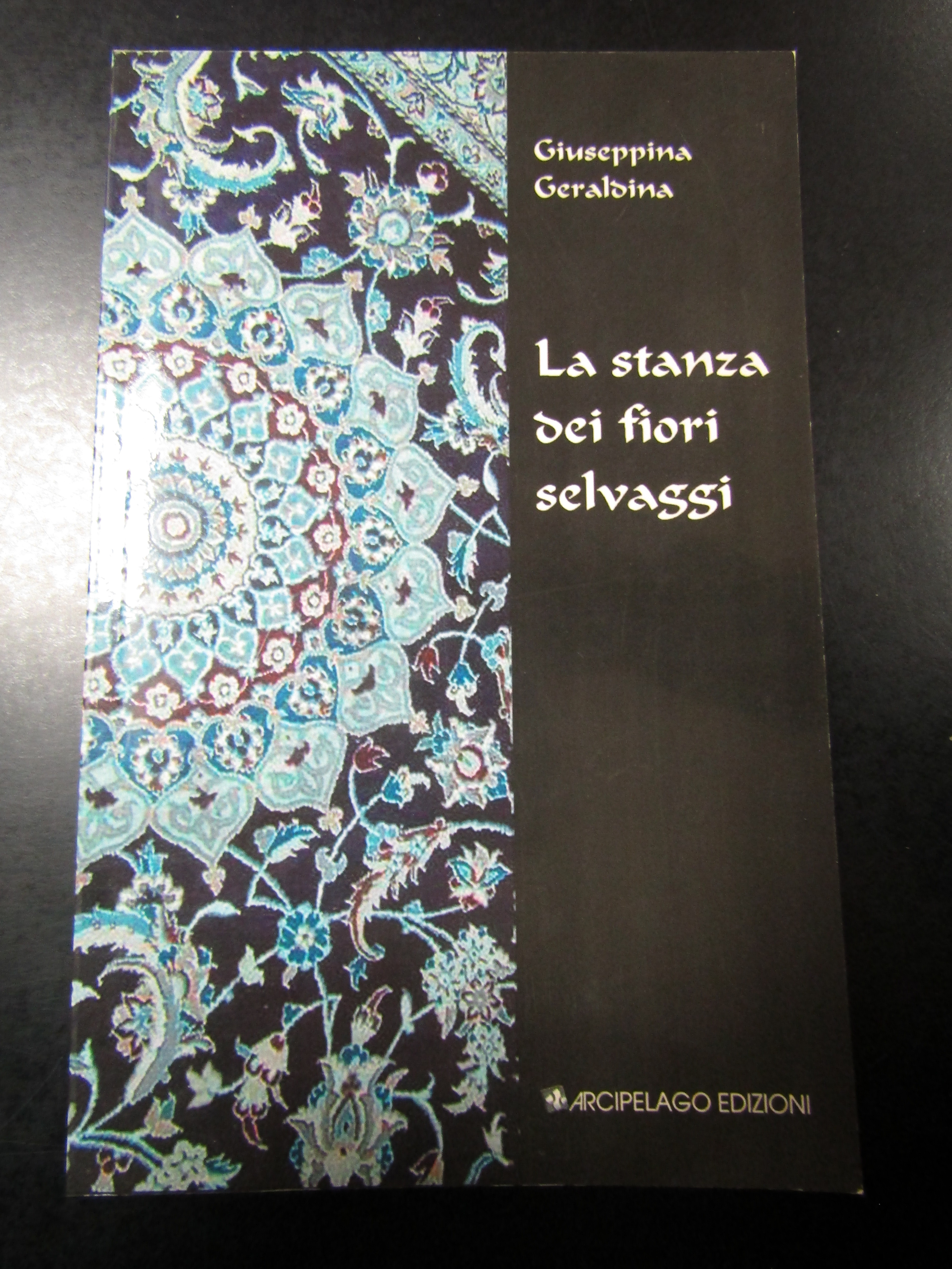Abebooks Geraldina Giuseppina. La stanza dei fiori selvaggi. Arcipelago edizioni 2006