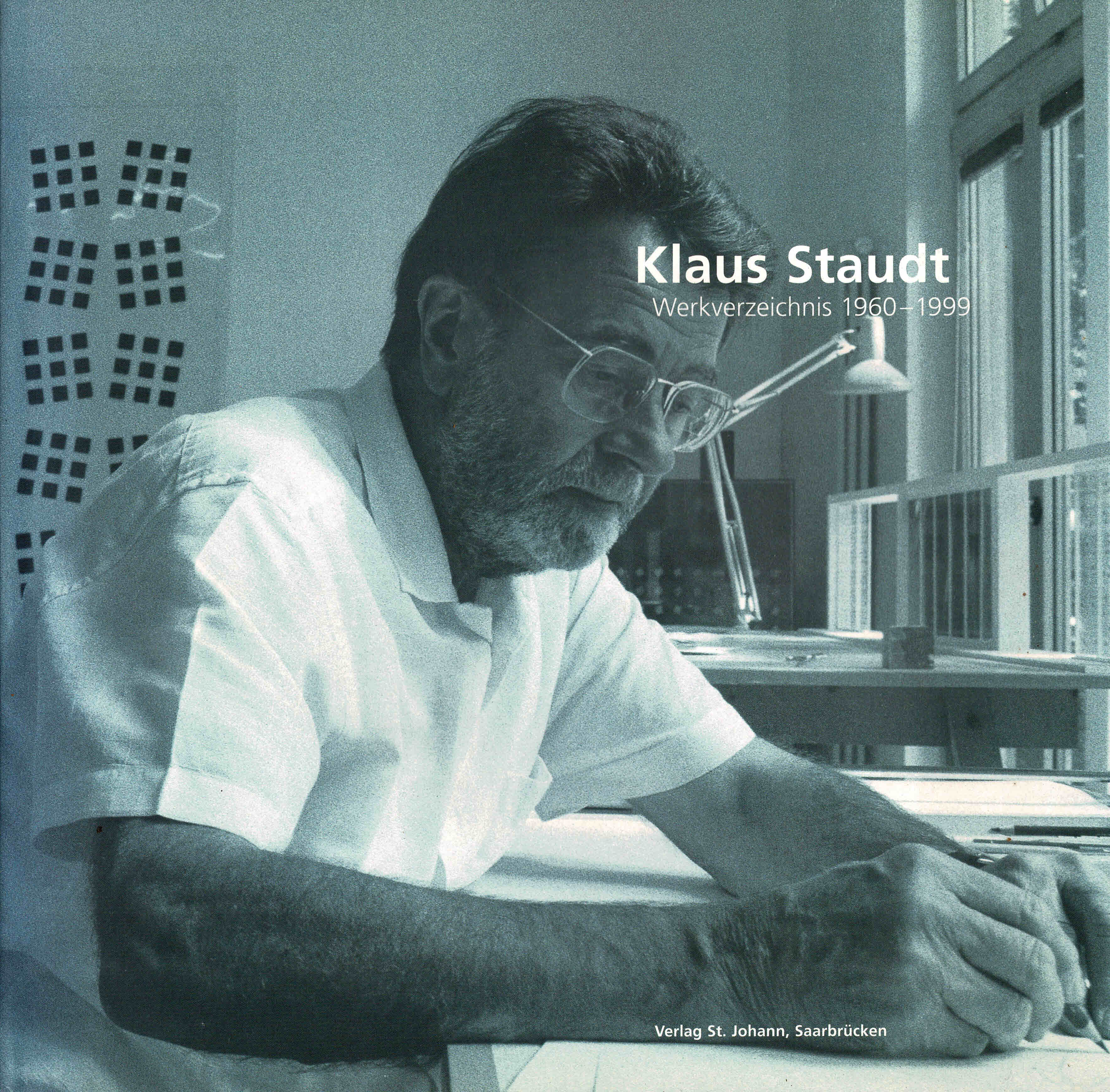 Klaus Staudt. Werkverzeichnis 1960-1999 - Enzweiler, Jo / Rompza, Sigurd (Herausgeber)