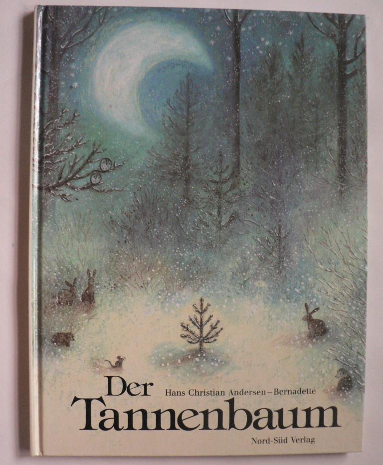 Der Tannenbaum. Ein Märchen von Bernadette/Andersen, Hans Christian