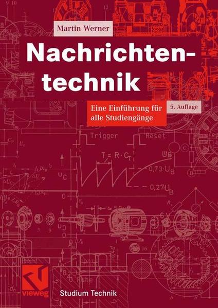 Nachrichtentechnik: Eine Einführung für alle Studiengänge. (Studium Technik). - Werner, Martin,