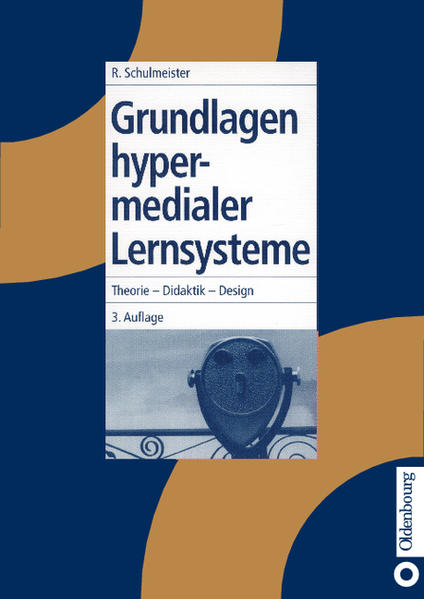 Grundlagen hypermedialer Lernsysteme: Theorie - Didaktik - Design. - Schulmeister, Rolf,