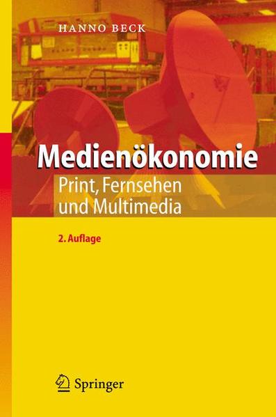Medienökonomie: Print, Fernsehen und Multimedia. - Beck, Hanno,