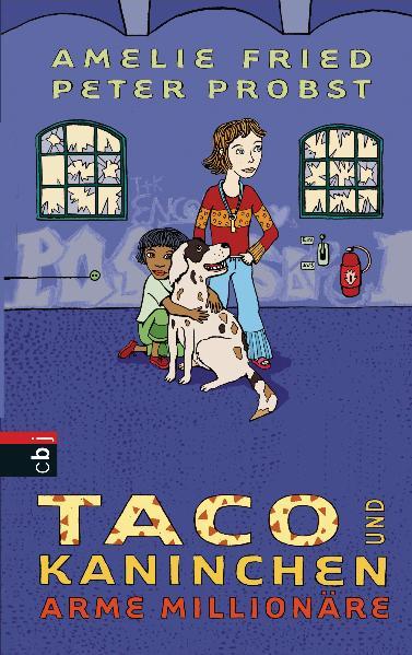 Taco und Kaninchen - Arme Millionäre: Band 3 - Fried, Amelie und Peter Probst