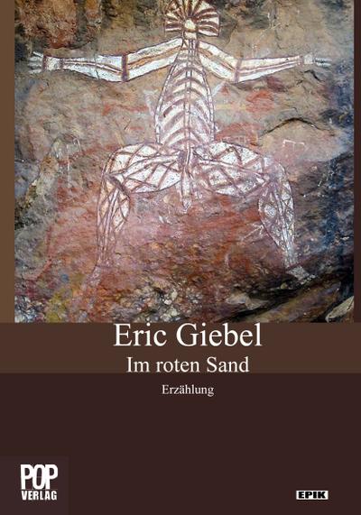 Im roten Sand: Erzählung (Epik) - Eric Giebel