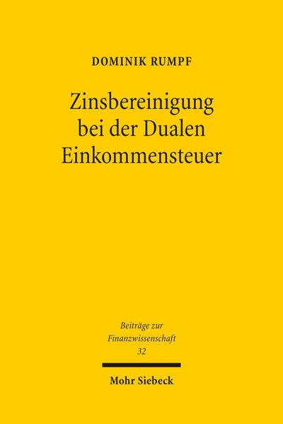 Zinsbereinigung bei der Dualen Einkommensteuer: Die Unternehmensteuerreform 2008 und der Vorschlag einer 