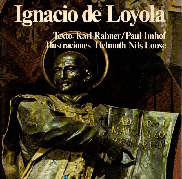 Ignacio de Loyola . - Rahner, Karl/Imhof, Paul