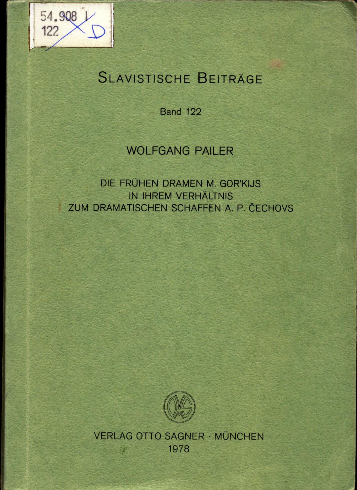 Die frühen Dramen M. Gor'kijs in ihrem Verhältnis zum dramatischen Schaffen A. P. Cechovs - Pailer, Wolfgang