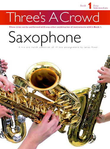 Three\\ s a Crowd vol.1 Saxophone Trios (AAT) scor