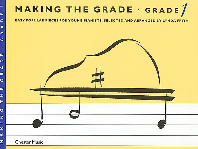 Making the Grade 1 for piano Easy popular pieces for young pianists