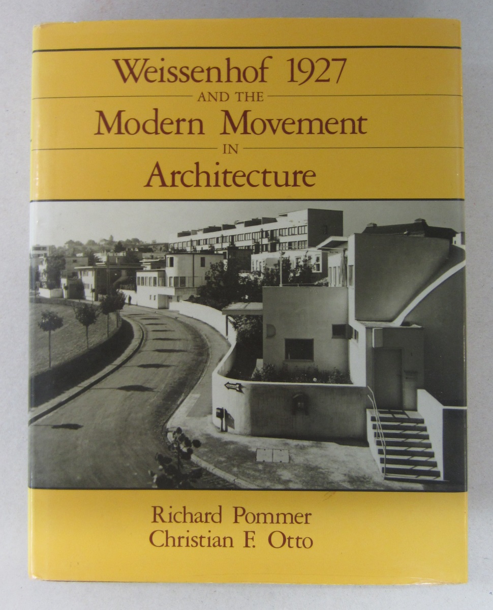 Weissenhof 1927 and the Modern Movement in Architecture - Richard Pommer, Christian F. Otto