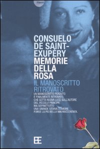 Memorie della rosa - Saint-Exupéry Consuelo de