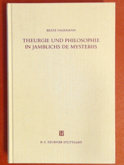 Theurgie und Philosophie in Jamblichs De mysteriis. Band 11 aus der Reihe 