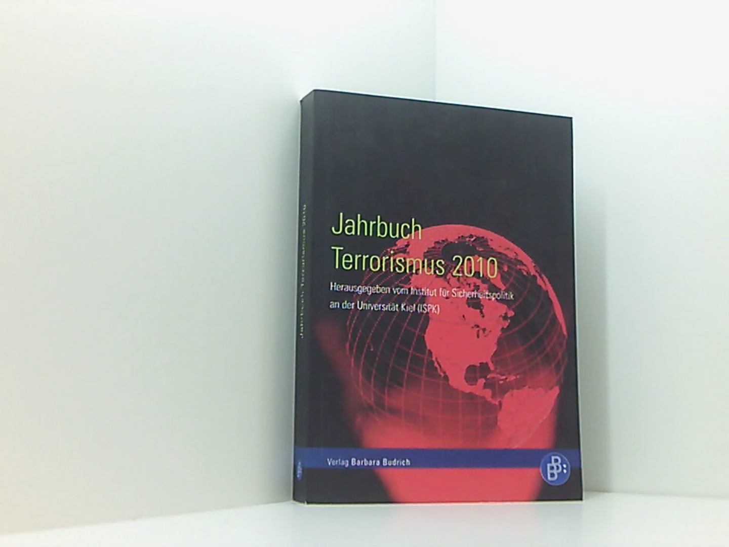 Jahrbuch Terrorismus 2010 - Institut für Sicherheitspolitik an der Universität, Kiel