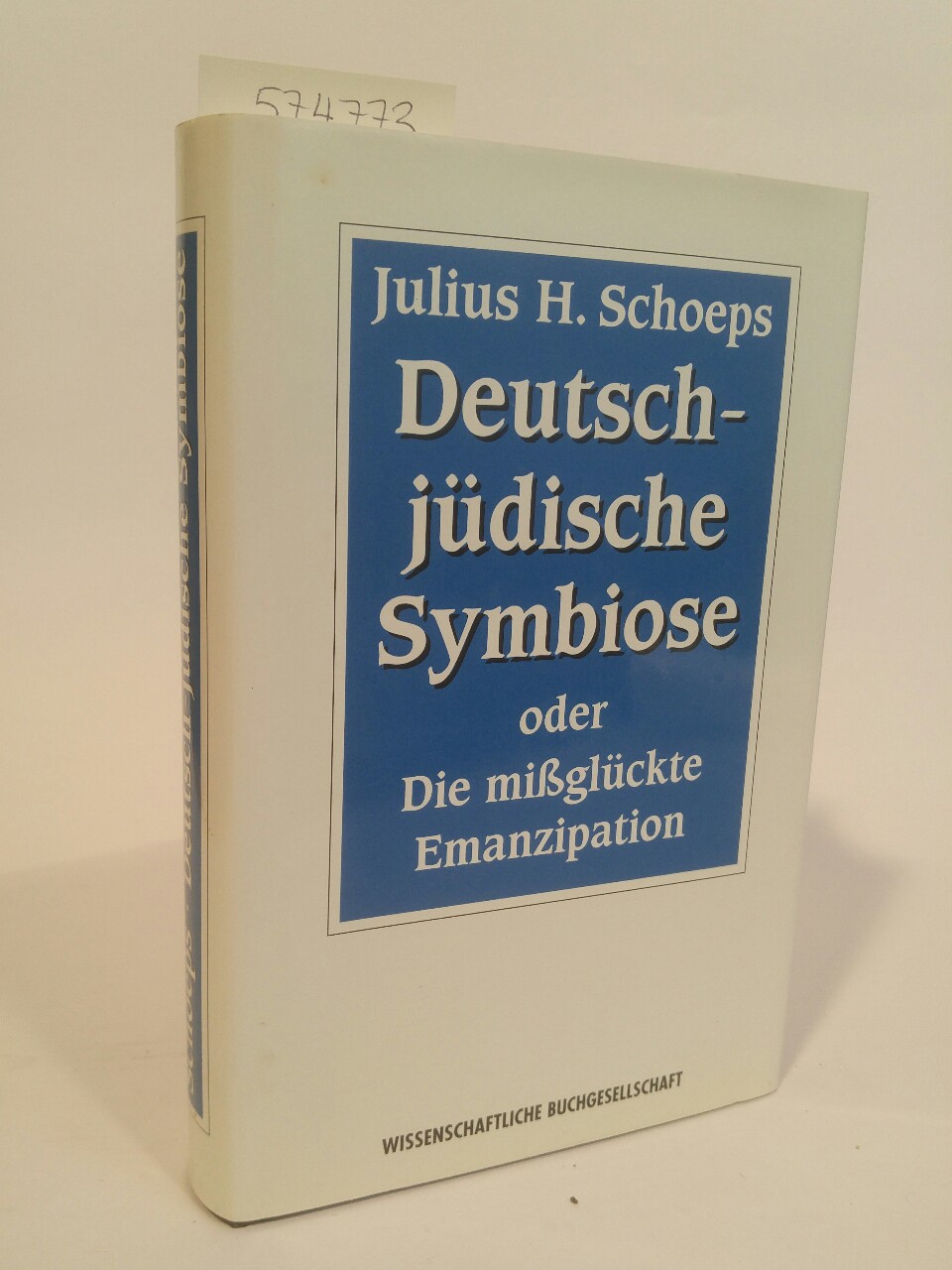 Deutsch-jüdische Symbiose oder Die missglückte Emanzipation - Schoeps, Julius H.