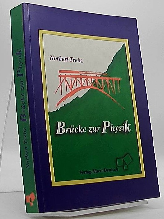 Brücke zur Physik. - Treitz, Norbert