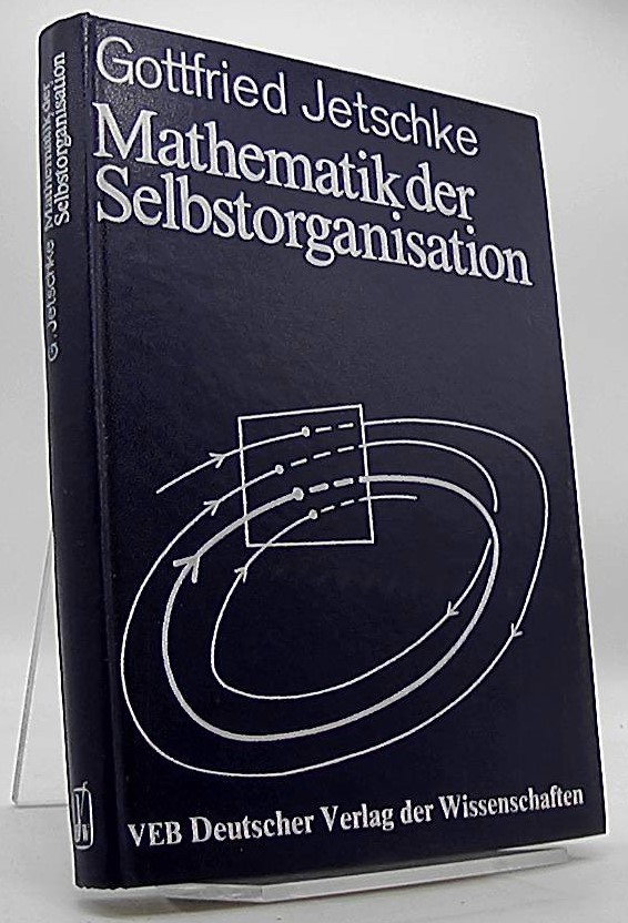Mathematik der Selbstorganisation - Jetschke, Gottfried