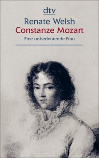 Constanze Mozart. Eine unbedeutende Frau. (dtv Fortsetzungsnummer 22, Band 25221) - Welsh, Renate