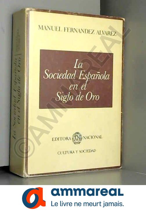 Sociedad española en el siglo de oro, la - MANUEL FERNANDEZ ALVAREZ