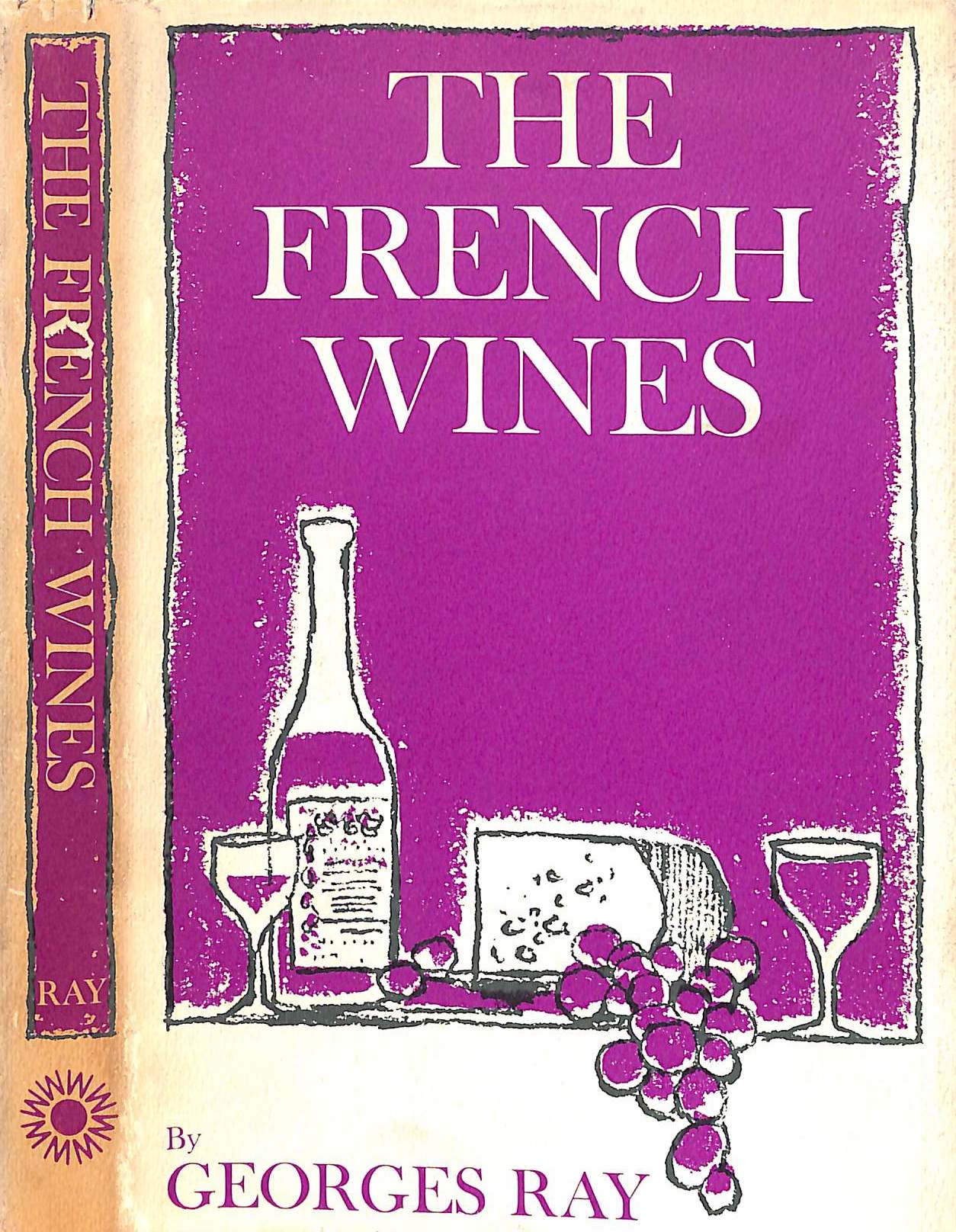 The French Wines RAY, Georges [Very Good] [Hardcover]