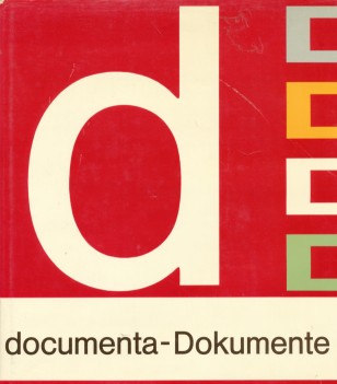 documenta-Dokumente : 1955 - 1968; Vier internationale Ausstellungen moderner Kunst; Texte u. Fotografien. - Westecker, Dieter; Carl Eberth; Werner Lengemann; Erich Müller