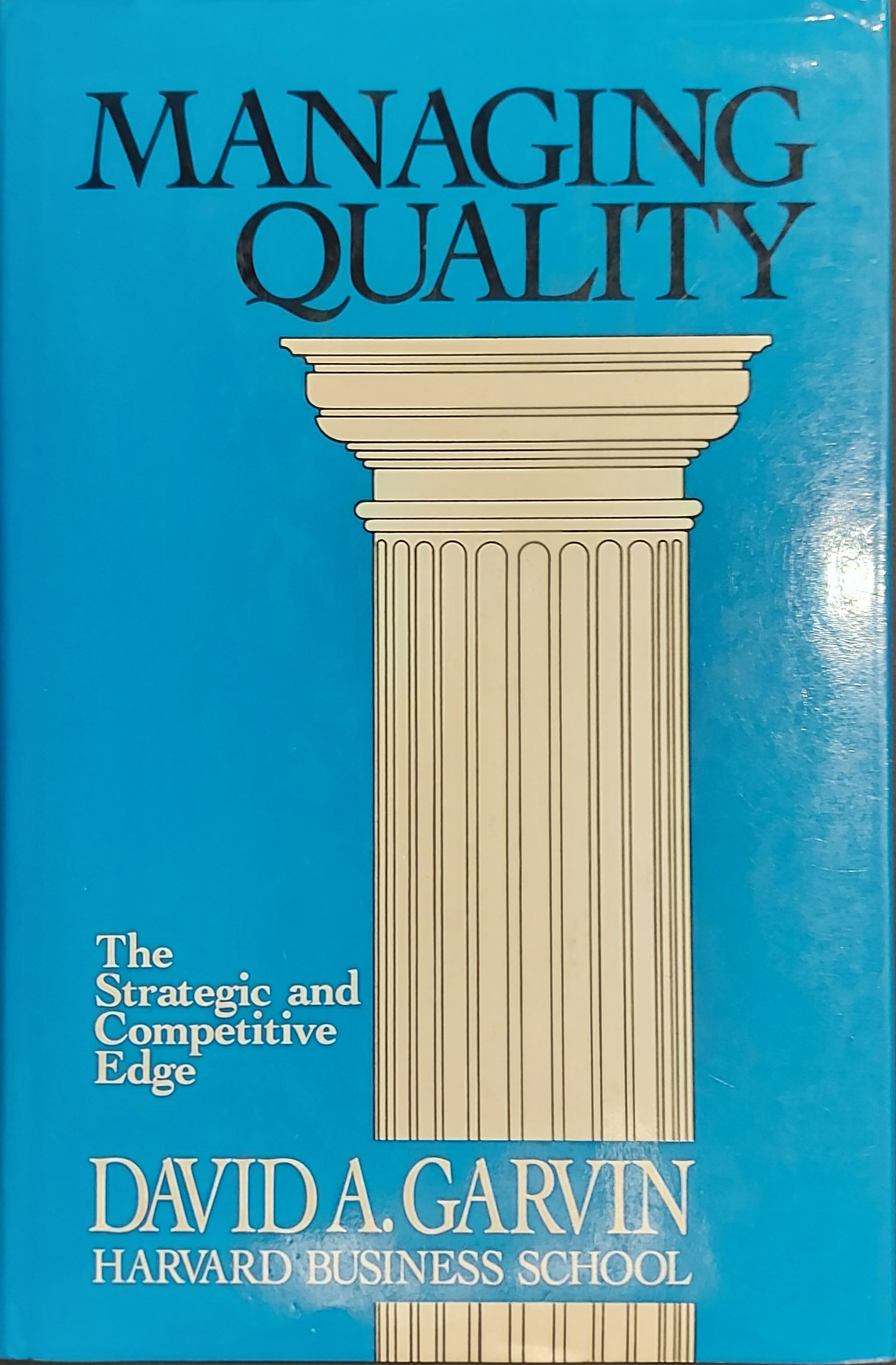 Managing Quality The Strategic and Competitive Edge by Garvin, David A