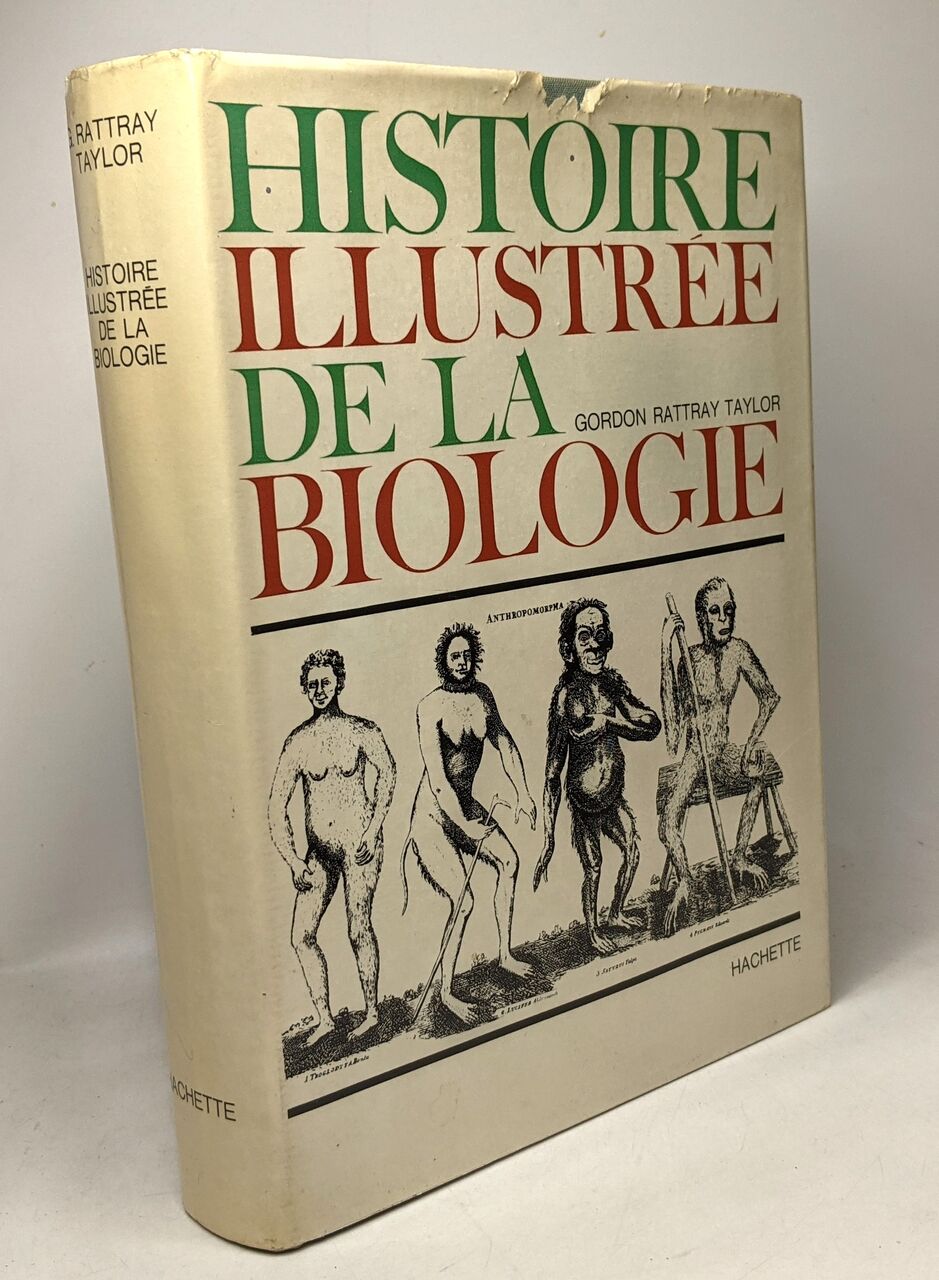 Histoire illustrée de la biologie by Colette Vendrely Rattray Taylor ...