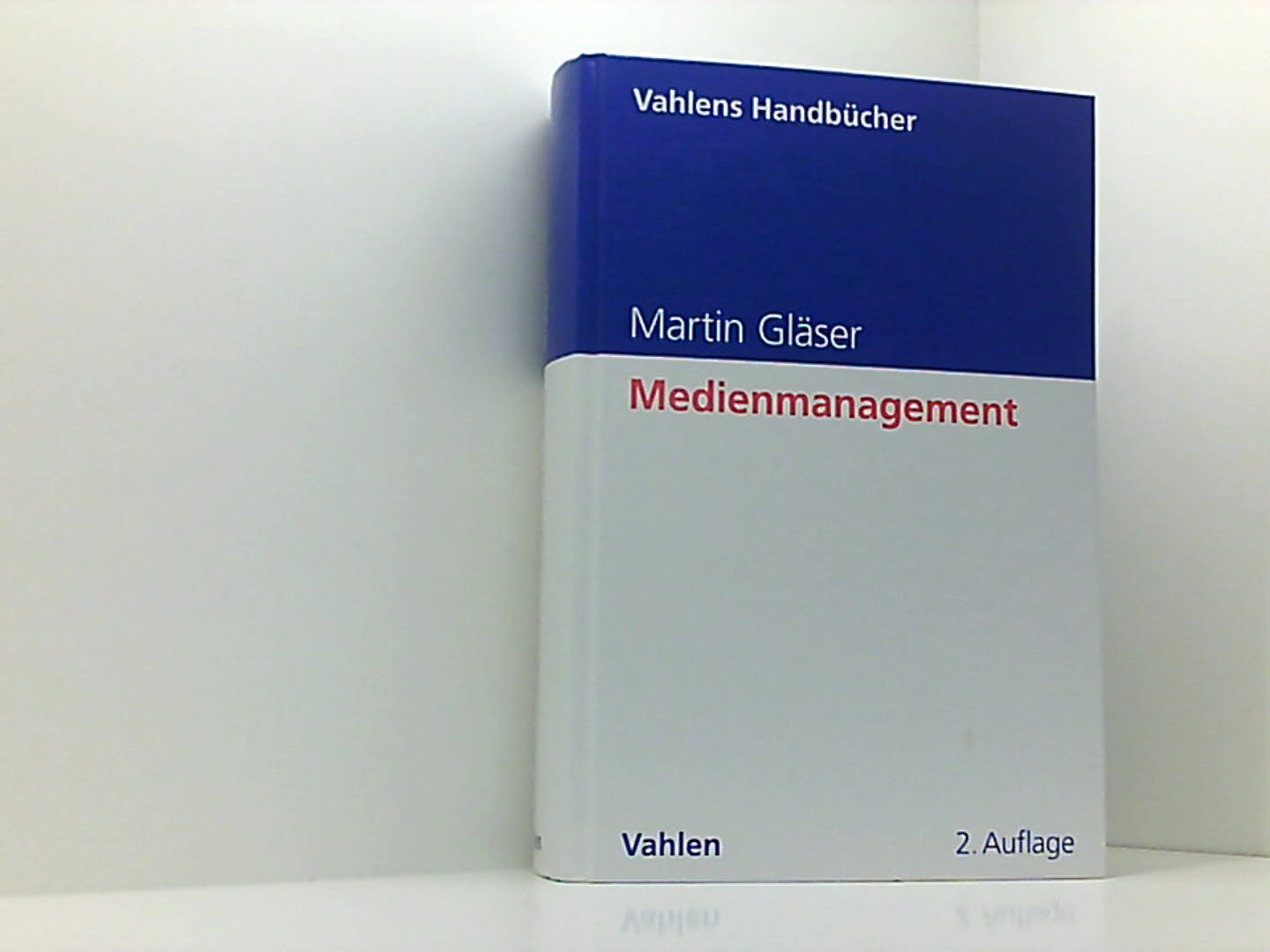 Medienmanagement (Vahlens Handbücher der Wirtschafts- und Sozialwissenschaften) - Gläser, Martin