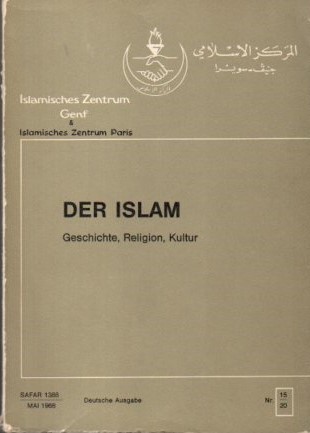 Der Islam - Geschichte, Religion, Kultur - Islamisches Zentrum Genf