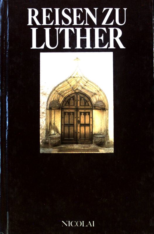 Reisen zu Luther. - Rößling, Udo und Paul Ambros
