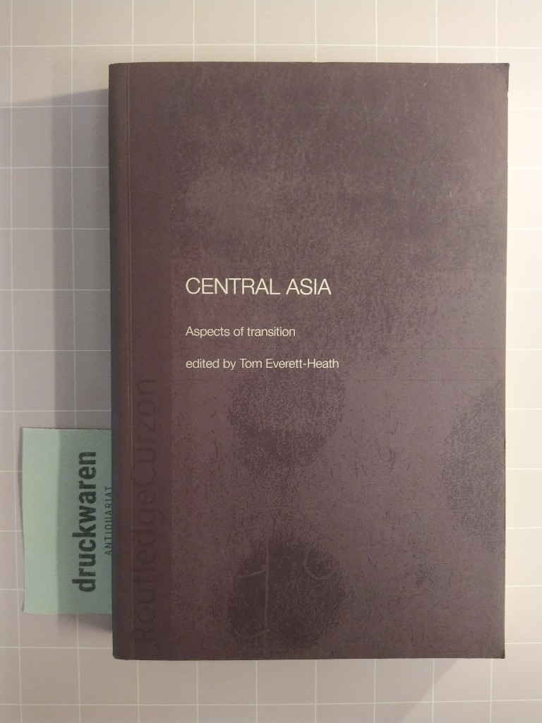 Central Asia. Aspects of Transition. [Central Asia Research Forum]. - Everett-Heath, Tom