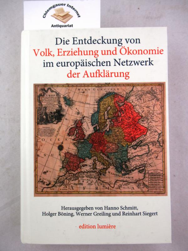 Die Entdeckung von Volk, Erziehung und Ökonomie im europäischen Netzwerk der Aufklärung. Philanthropismus und populäre Aufklärung ; Bd. 1; Presse und Geschichte ; Band 58 - Schmitt, Hanno, Holger Böning und Reinhart Siegert