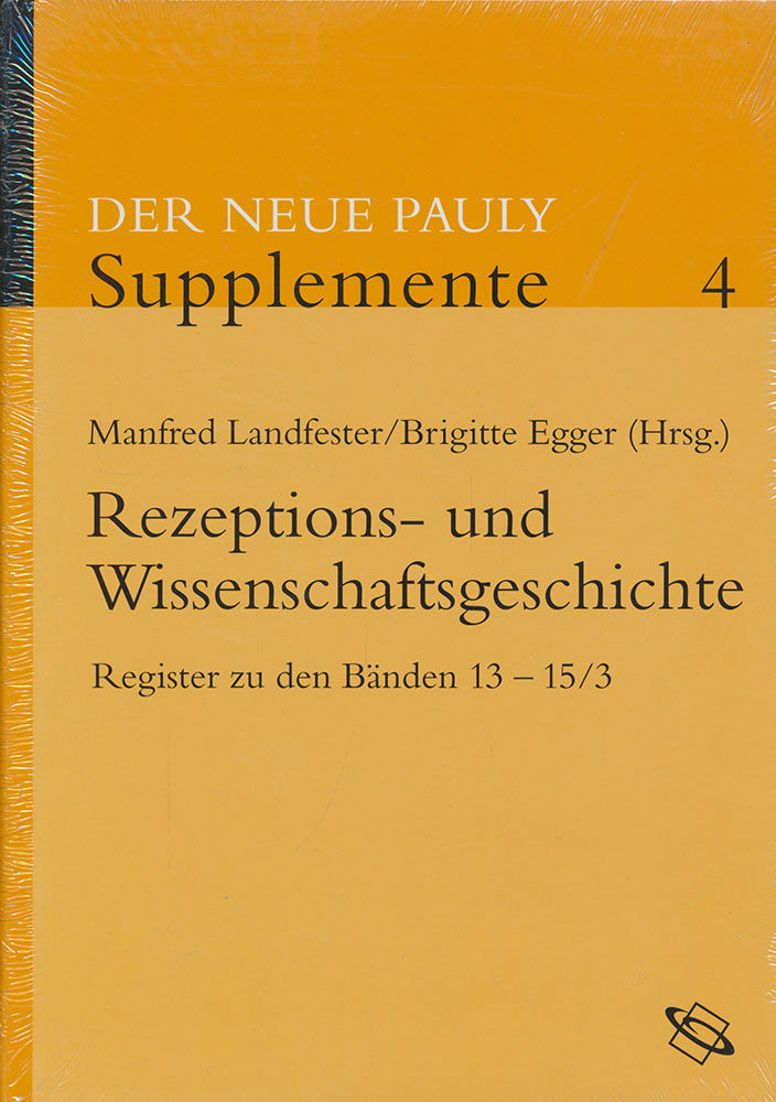Rezeptions- und Wissenschaftsgeschichte. Register zu den Bänden 13-15/3. - Landfester, Manfred und Egger, Brigitte [Hrsg.]