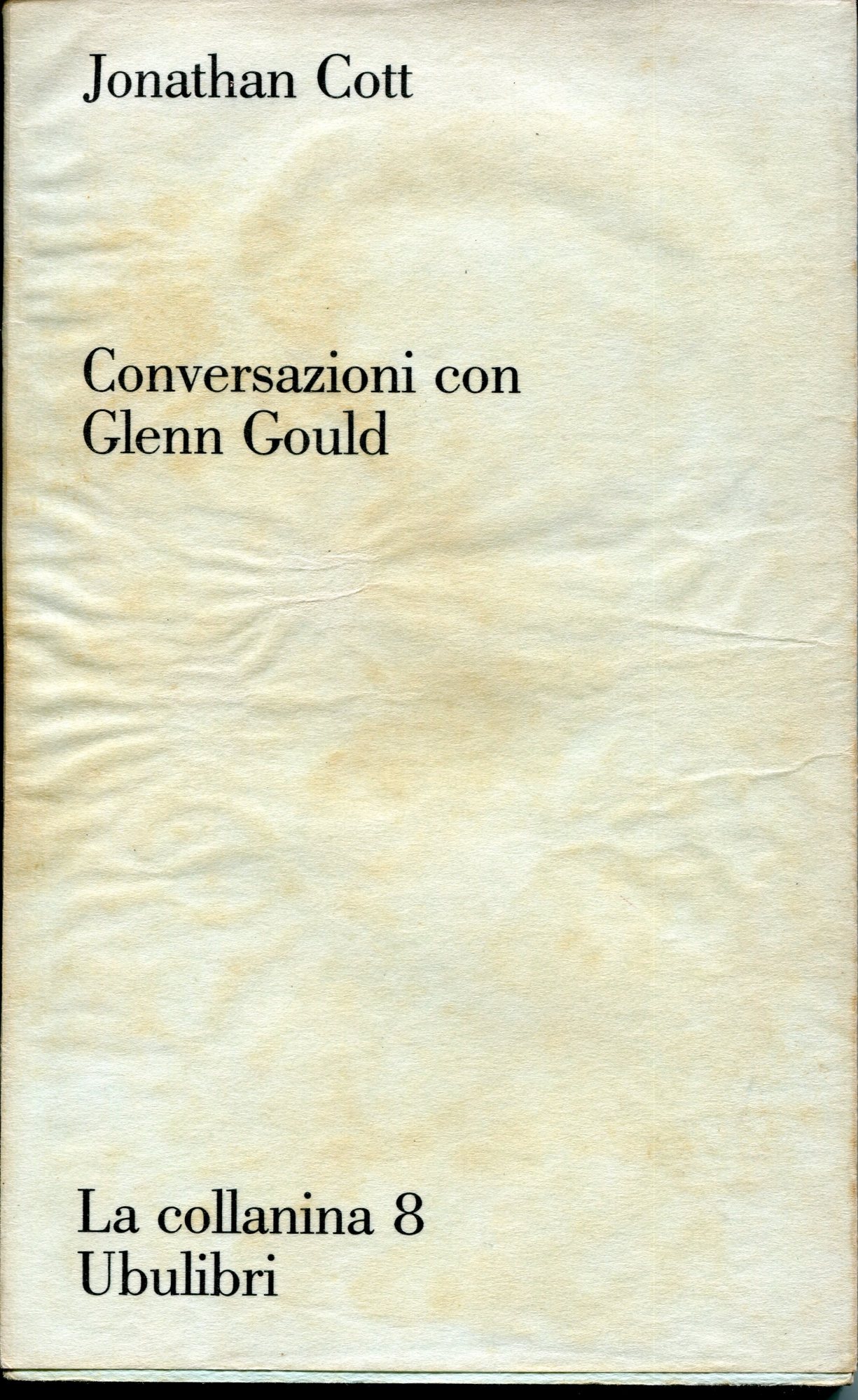 Conversazioni con Glenn Gould - Jonathan Cott