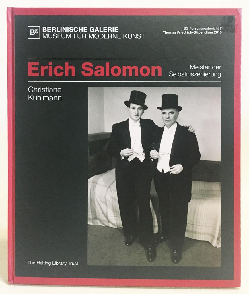 Erich Salomon - Meister der Selbstinszenierung = Erich Salomon - master of self-fashioning - Christiane Kuhlmann, Erich Salomon