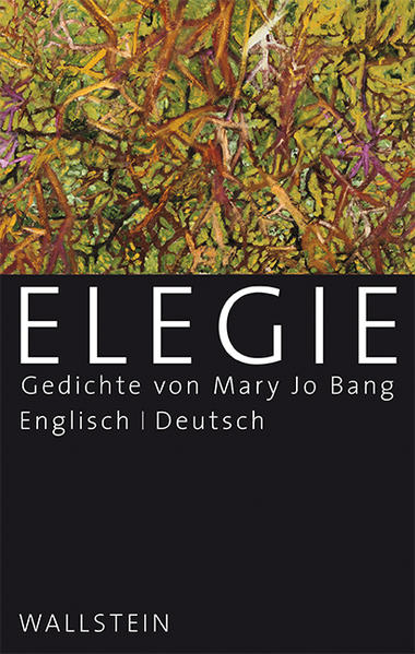 Elegie. Gedichte. Sprache: Englisch, Deutsch. - Bang, Mary Jo