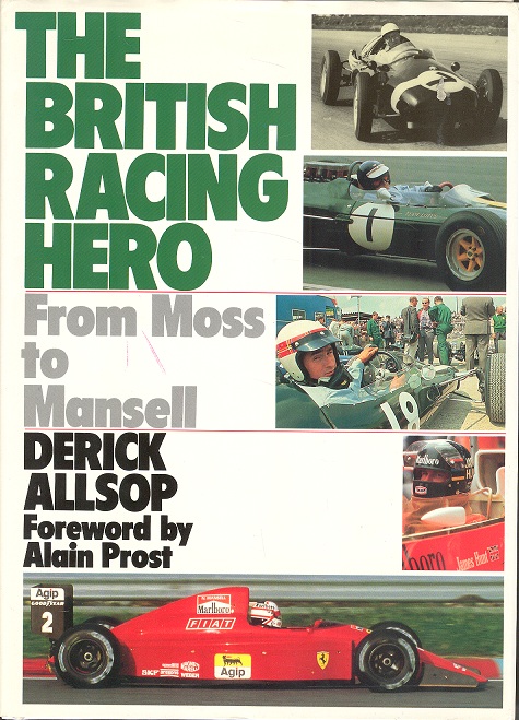 The British Racing Hero : From Moss to Mansell - Allsop, Derick