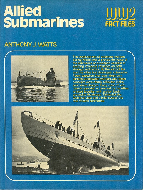 Allied Submarines (WW2 Fact Files) - Watts, Anthony J.