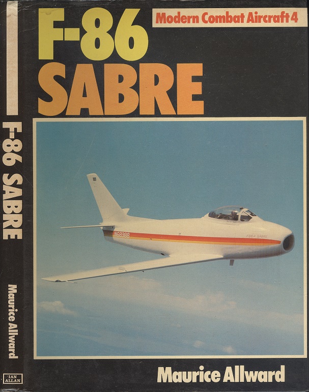 F-86 Sabre - Modern Combat Aircraft 4. - Allward, Maurice
