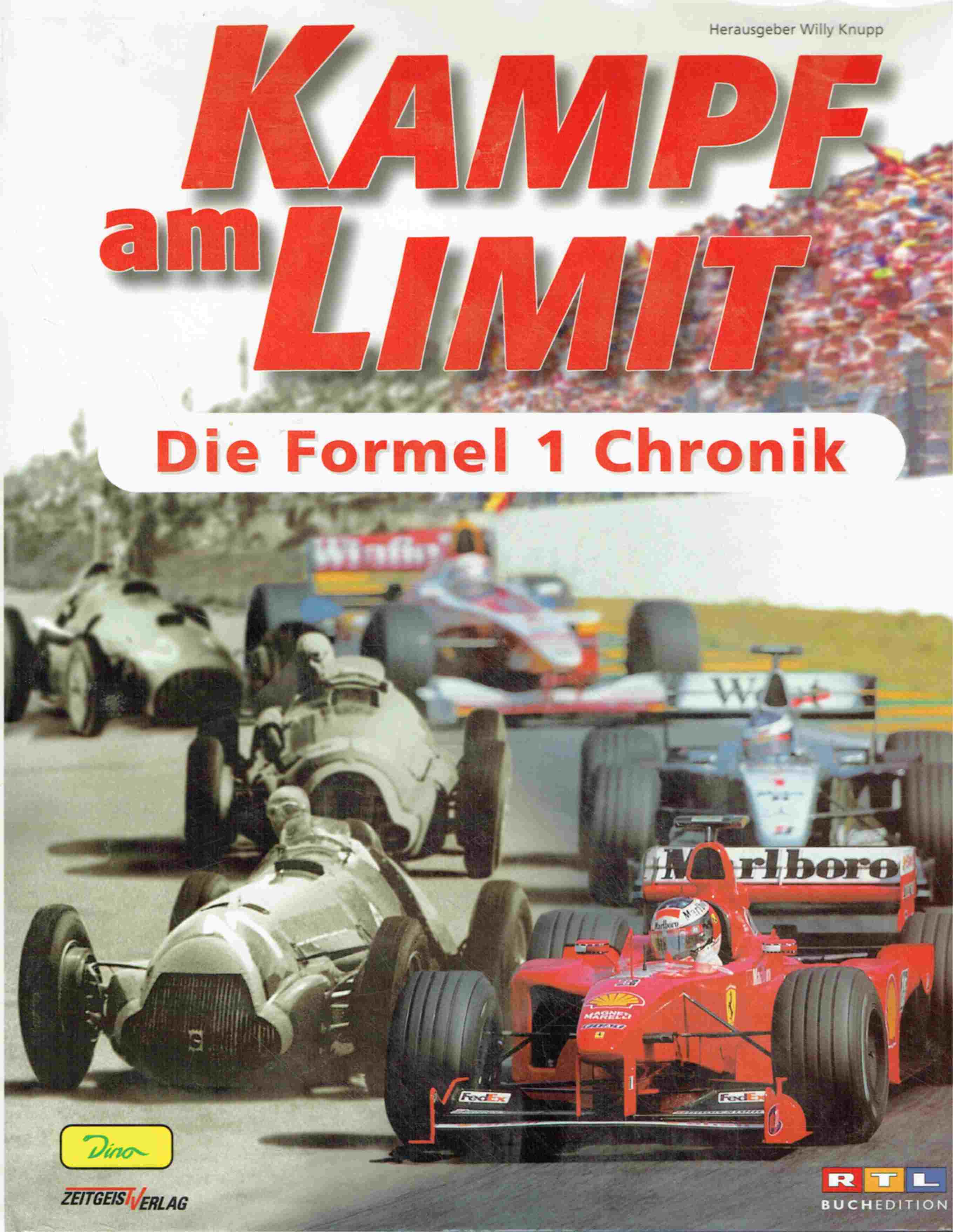 Kampf am Limit - Die Formel 1 Chronik. - Knupp, Willy