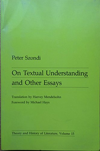 On Textual Understanding and Other Essays - Szondi, Peter