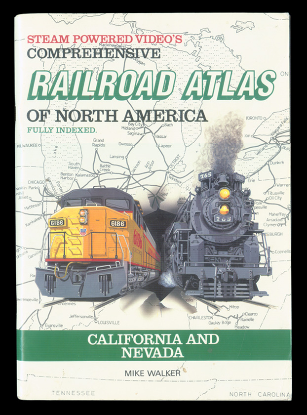 Steam Powered Video's Comprehensive Railroad Atlas of North America (California and Nevada). - Walker, Mike.
