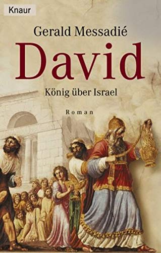 David: König über Israel - Messadié, Gerald