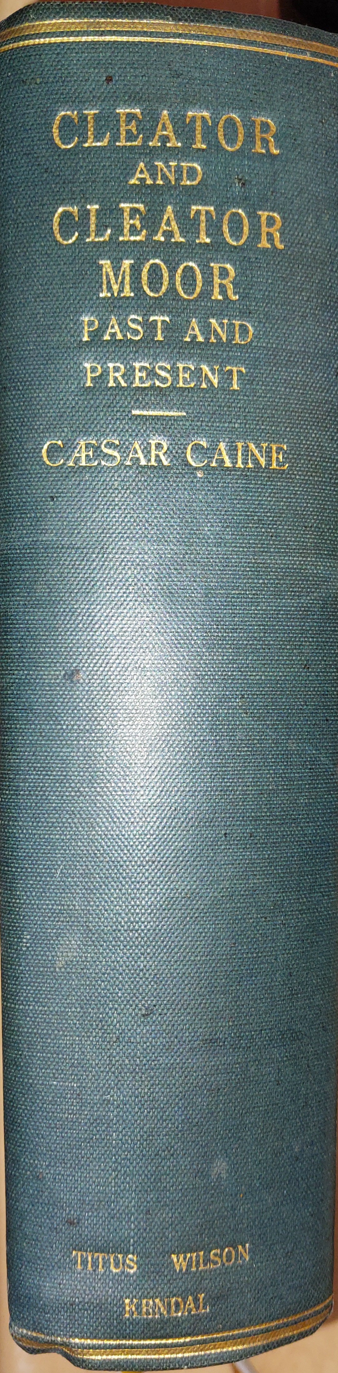 Cleator And Cleator Moor Past And Present by Caine, Caesar Very Good