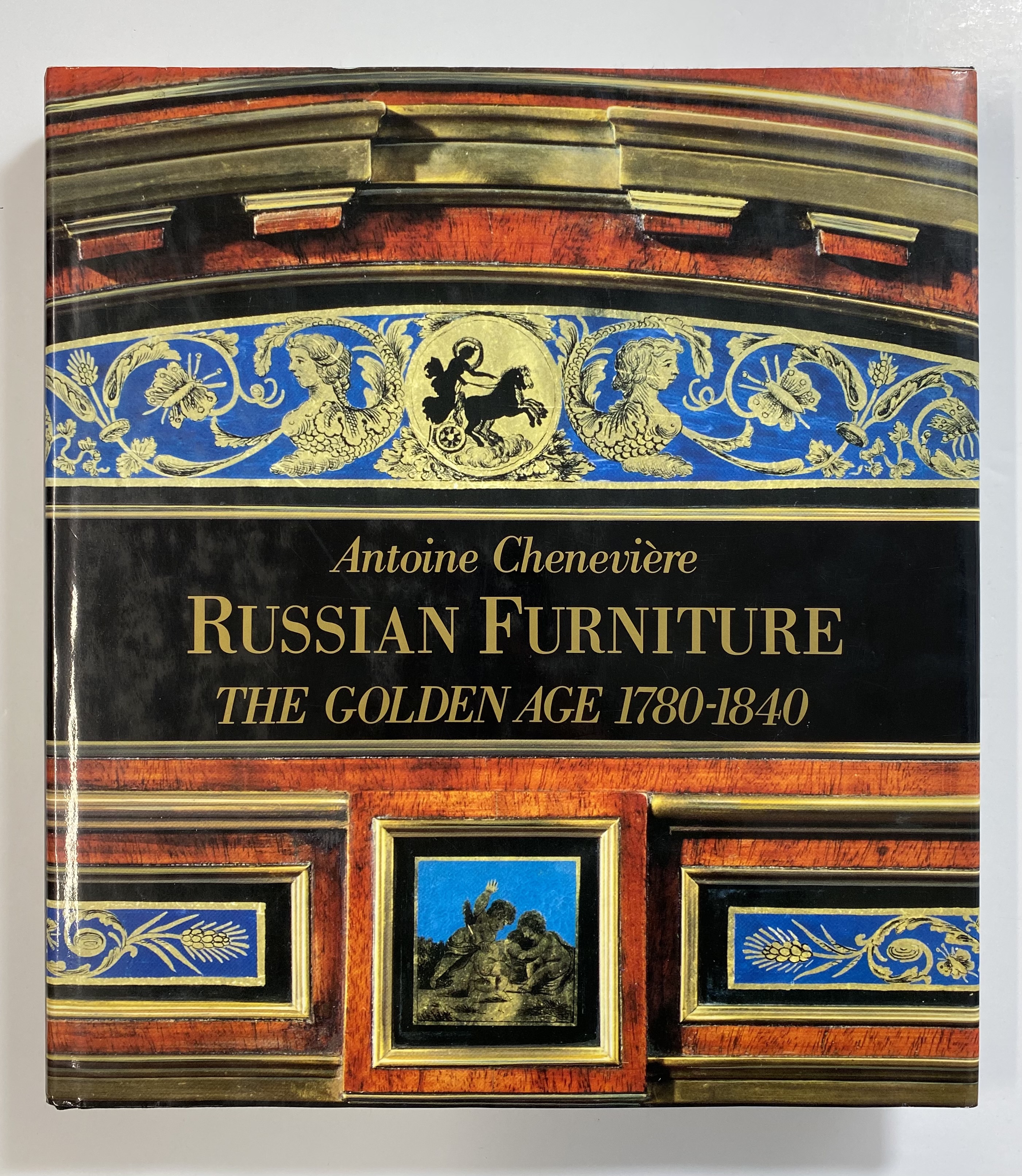 Russian Furniture: The Golden Age 1780-1840 by Cheneviere