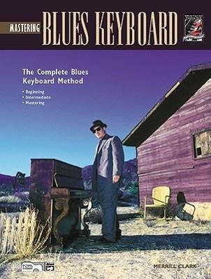 Complete Blues Keyboard Method: Mastering Blues Keyboard - Clark, Merrill