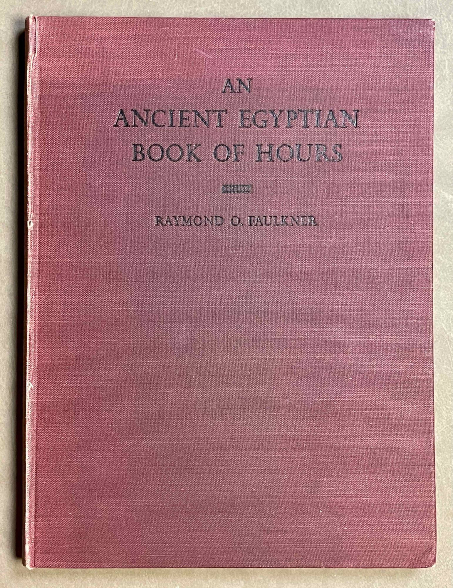 An ancient Egyptian book of hours. Pap. Brit. Mus. 10569 by FAULKNER Raymond Oliver Meretseger