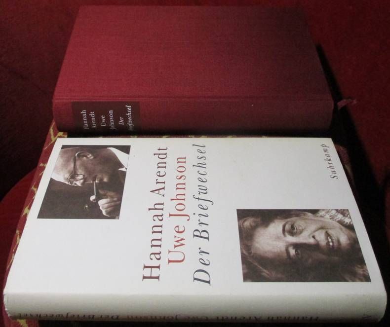 Hannah Arendt - Uwe Johnson. Der Briefwechsel 1967 - 1975 - Herausgegeben von Eberhard Fahlke und Thomas Wild.