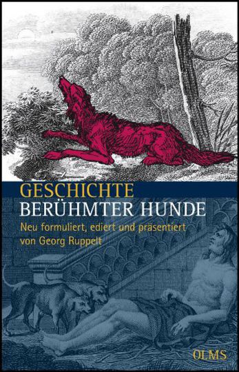 Geschichte berühmter Hunde. Neuausgabe von Georg Ruppelt. - Von A. F. Fréville. Hg. Georg Ruppelt. Oetwil am See 2010.