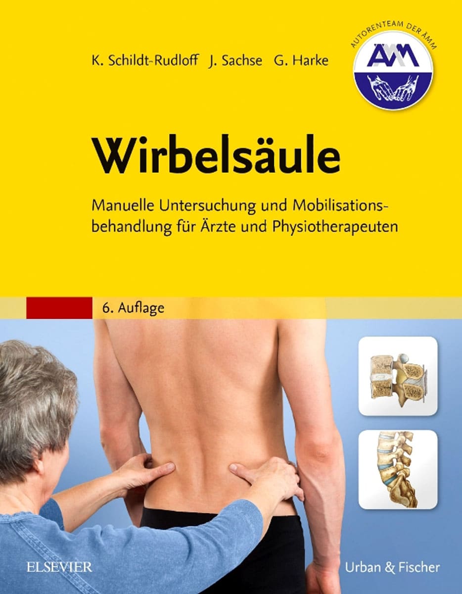 Wirbelsäule. Manuelle Untersuchung und Mobilisationsbehandlung für Ärzte und Physiotherapeuten. 6. Auflage. - Karla Schildt-Rudloff