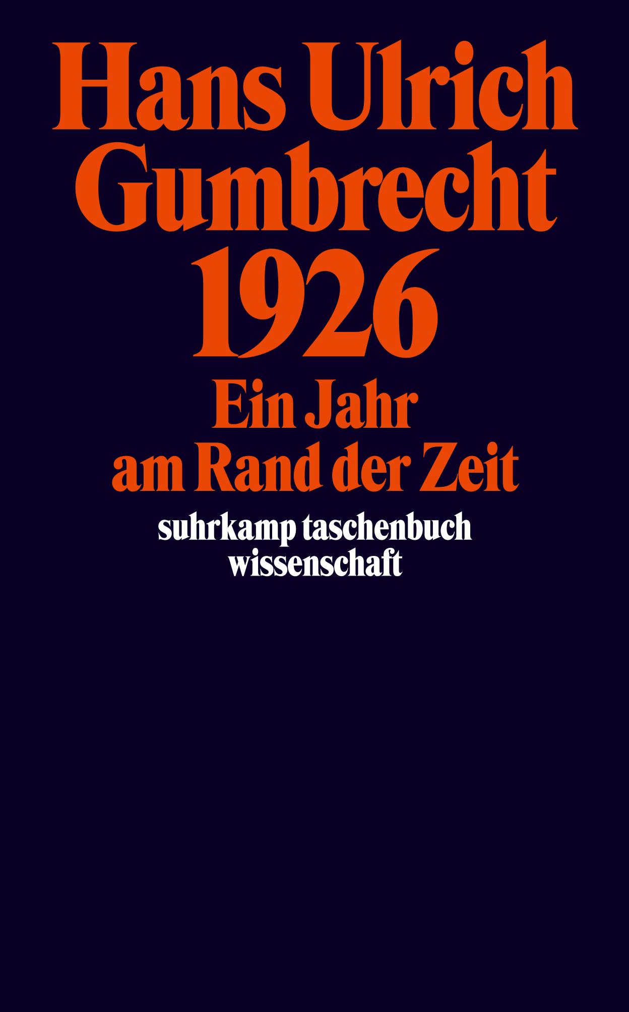 1926; ein Jahr am Rand der Zeit / Hans Ulrich Gumbrecht; suhrkamp taschenbuch wissenschaft, 1655 - Gumbrecht, Hans Ulrich